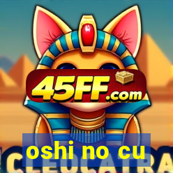 oshi no cu